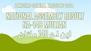 Result NA 148 Multan, Vote Counting, Winner 2024