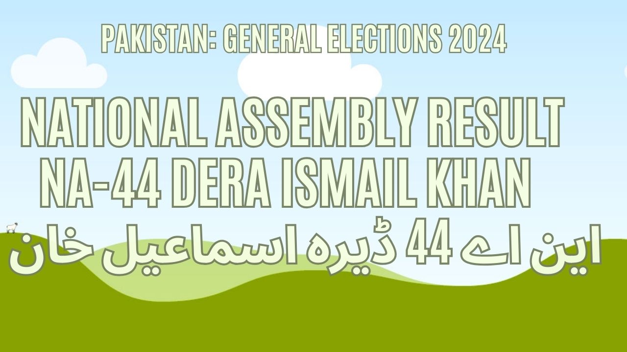 NA 44 Dera Ismail Khan
