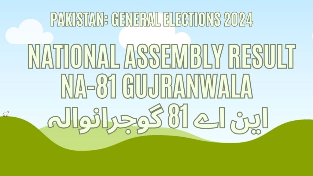 Result NA 81 Gujranwala, Vote Counting, Winner 2024