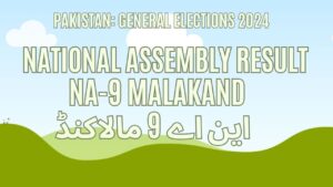 Result NA 9 Malakand, Vote Counting, Winner 2024