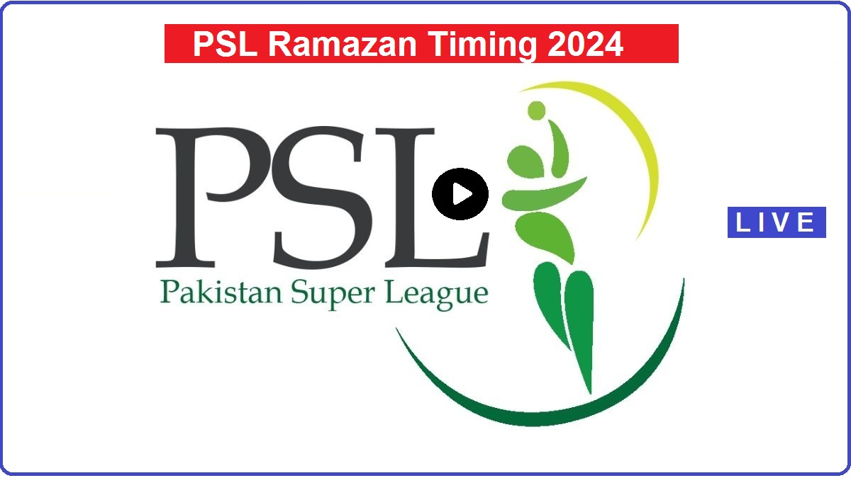 PSL Ramazan Timing 2024